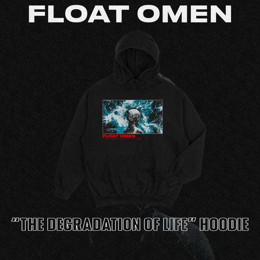 Degradation of Life Hoodie